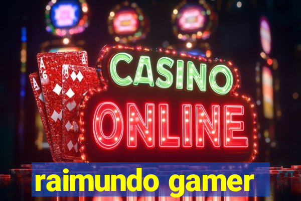 raimundo gamer